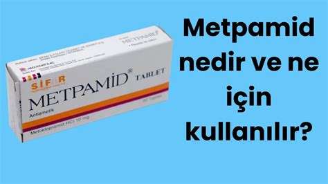 Metpamid ne için kullanılır?