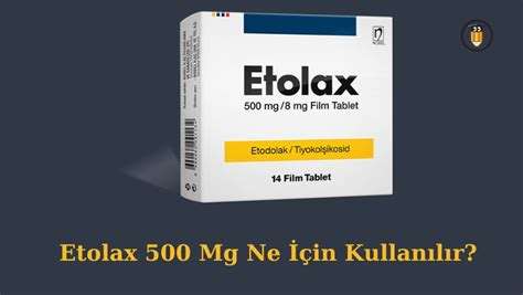 Etolax ne için kullanılır?